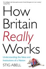 How Britain Really Works af Stig Abell