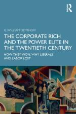The Corporate Rich and the Power Elite in the Twentieth Century af G. William Domhoff
