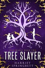 Tree Slayer (Tree Magic 2) af Harriet Springbett