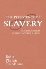 The Persistence of Slavery af Robin Phylisia Chapdelaine