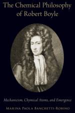 The Chemical Philosophy of Robert Boyle af Marina Paola (Associate Professor of Philosophy Banchetti-Robino