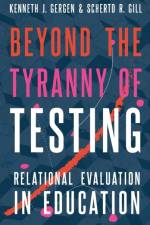 Beyond the Tyranny of Testing af Kenneth J. (Senior Research Professor Gergen