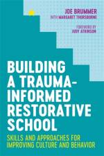 Building a Trauma-Informed Restorative School af Joe Brummer