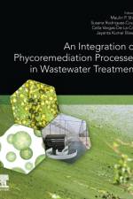 An Integration of Phycoremediation Processes in Wastewater Treatment