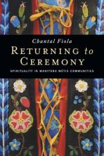 Returning to Ceremony af Chantal Fiola