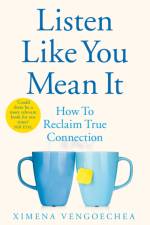 Listen Like You Mean It af Ximena Vengoechea