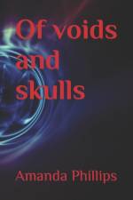 Of voids and skulls af Amanda Phillips