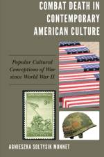 Combat Death in Contemporary American Culture af Agnieszka Soltysik Monnet