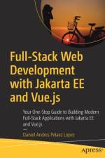 Full-Stack Web Development with Jakarta EE and Vue.js af Daniel Andres Pelaez Lopez