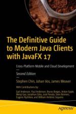 The Definitive Guide to Modern Java Clients with JavaFX 17 af Stephen Chin
