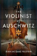 The Violinist of Auschwitz af Jean-Jacques Felstein