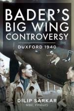Bader s Big Wing Controversy af Sarkar MBE
