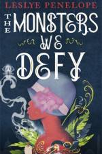 The Monsters We Defy af Leslye Penelope