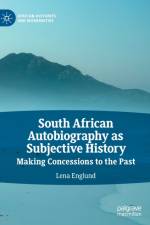 South African Autobiography as Subjective History af Lena Englund