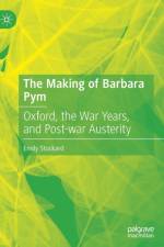 The Making of Barbara Pym af Emily Stockard