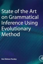 State of the Art on Grammatical Inference Using Evolutionary Method af Hari Mohan (Department of Computing
