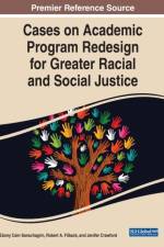 Cases on Academic Program Redesign for Greater Racial and Social Justice