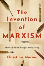 The Invention of Marxism af Christina (Professor of Modern and Contemporary History Morina