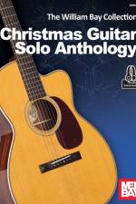 William Bay Collection-Christmas Guitar Solo Anthology af Bay William Bay