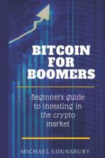 Bitcoin For Boomers af Michael Lounsbury