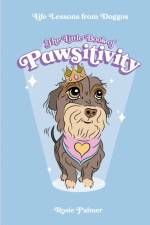 The Little Book of Pawsitivity af Rosie Palmer