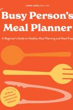 The Busy Person's Meal Planner af Laura Ligos