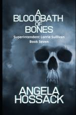 Bloodbath of Bones af Angela Hossack