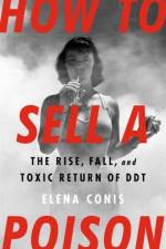 How to Sell a Poison af Elena Conis