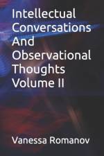 Intellectual Conversations And Observational Thoughts Volume II af Vanessa Romanov