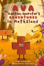 Ava the Addition Operator's Adventures in Mathsland af Dan Schaefer