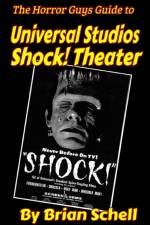 Horror Guys Guide to Universal Studios Shock! Theater af Brian Schell