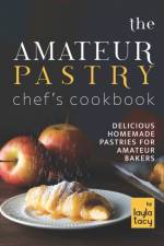 Amateur Pastry Chef's Cookbook af Layla Tacy