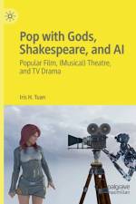 Pop with Gods, Shakespeare, and AI af Iris H. Tuan