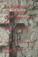 Religion Chretienne, une Imposture sans Importance af Francis Antoine Mayeur