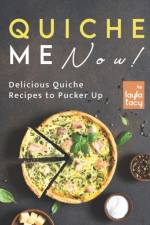 Quiche Me Now! af Layla Tacy