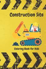 Construction Site Coloring Book For Kids af Denise Campbell