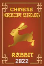 Rabbit Chinese Horoscope & Astrology 2022 af Zhouyi Feng Shui