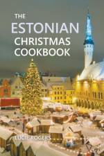 Estonian Christmas Cookbook af Lucie Rogers