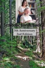 Symbolic Bonds Book 1 af Dawn M Hyde