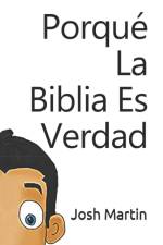 Por Que La Biblia Es Verdad af Josh Martin
