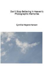 Don't Stop Believing in Heaven's Photographic Memories af Cynthia Meyers-Hanson