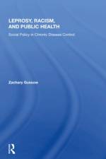 Leprosy, Racism, And Public Health af Zachary Gussow