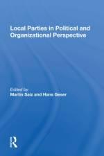 Local Parties In Political And Organizational Perspective af Martin R. Saiz