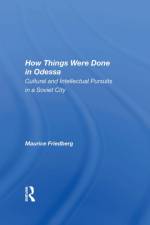 How Things Were Done In Odessa af Maurice Friedberg