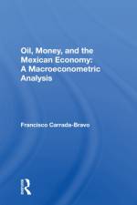 Oil, Money, And The Mexican Economy af Francisco Carrada-Bravo
