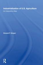 Industrialization Of U.S. Agriculture af Howard F Gregor