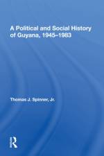 A Political And Social History Of Guyana, 1945-1983 af Thomas Spinner