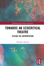 Towards an Ecocritical Theatre af Mohebat Ahmadi