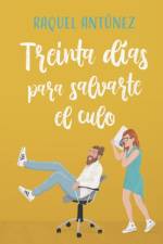 Treinta dias para salvarte el culo af Raquel Antúnez