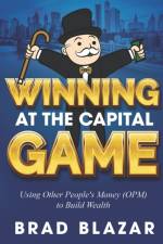 Winning at the Capital Game af Blazar Brad Blazar